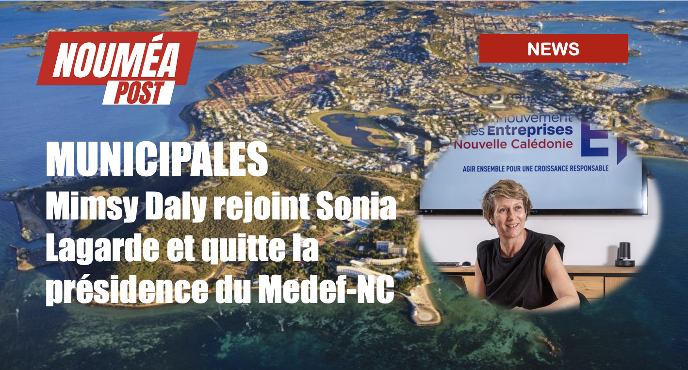 MUNICIPALES À NOUMÉA : MIMSY DALY REJOINT LA LISTE LAGARDE ET QUITTE LA ...